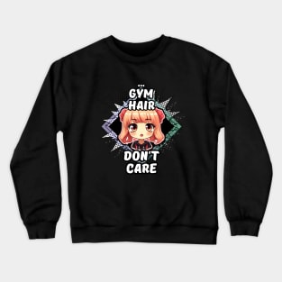 Kawaii Gym Hair Don't Care Anime Crewneck Sweatshirt